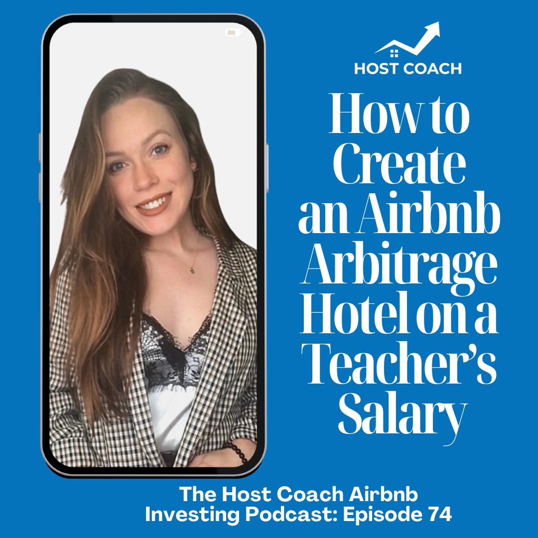 The Host Coach Airbnb Investing Podcast — How to Create an Airbnb Arbitrage Hotel on a Teacher's Salary
